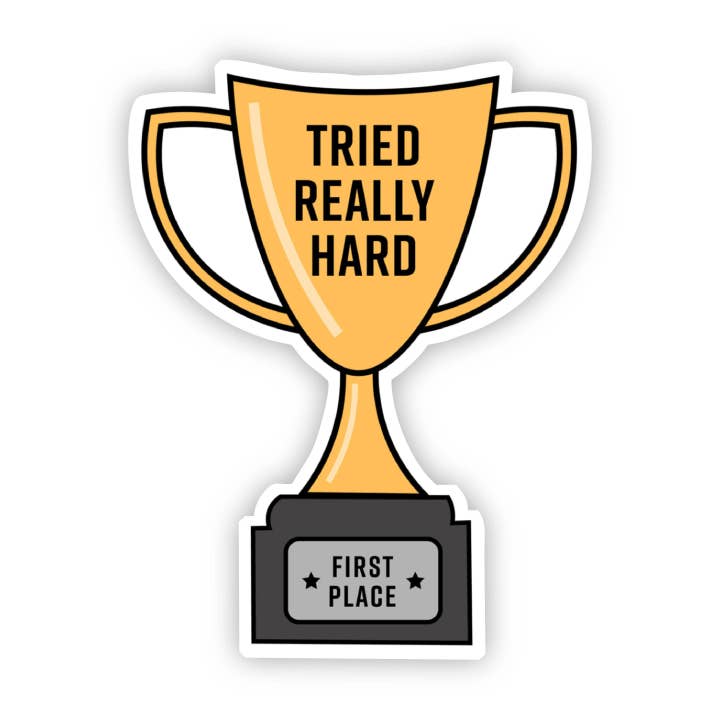 Tried Really Hard Trophy Sticker for wholesale by Big Moods