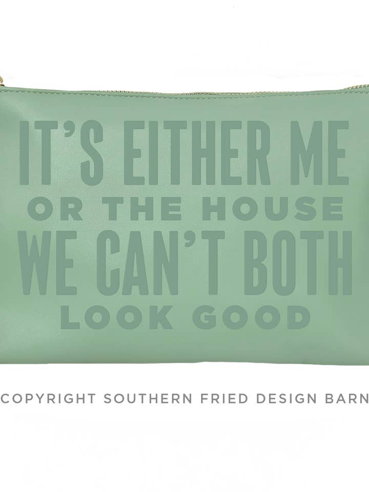 It's Either Me Or The House... Catch All Pouch for wholesale by SOUTHERN FRIED DESIGN BARN