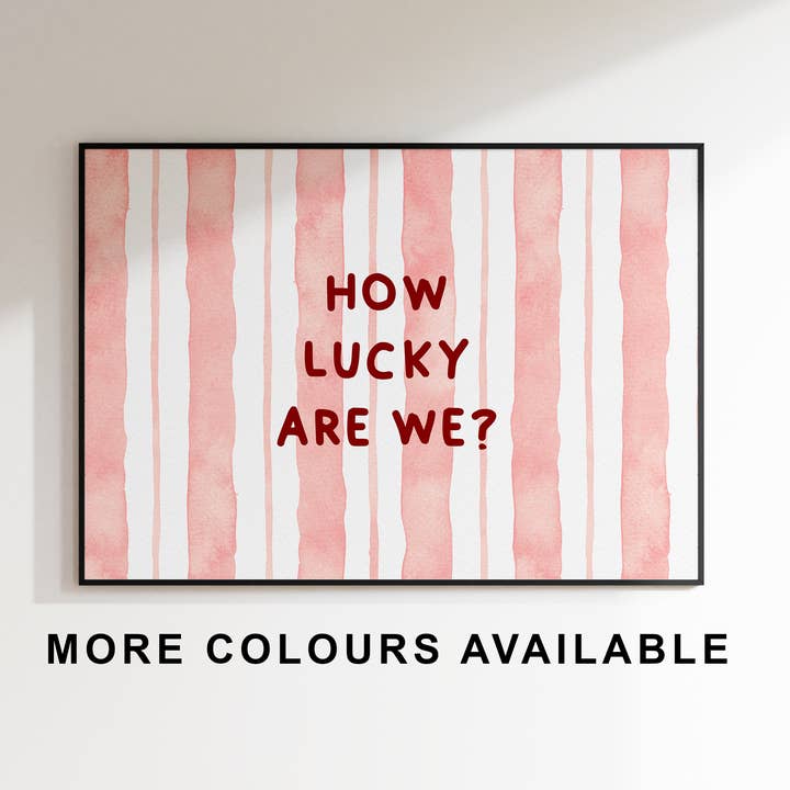 Landscape How Lucky Are We Print | Valentines Day Wall Art for wholesale by Refined Spaces
