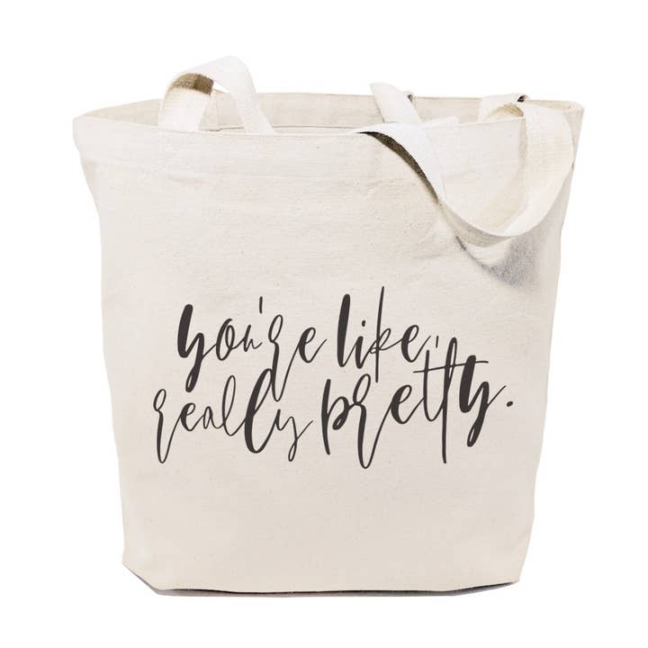 You're Like Really Pretty Beach Tote and Handbag for wholesale by The Cotton & Canvas Co.