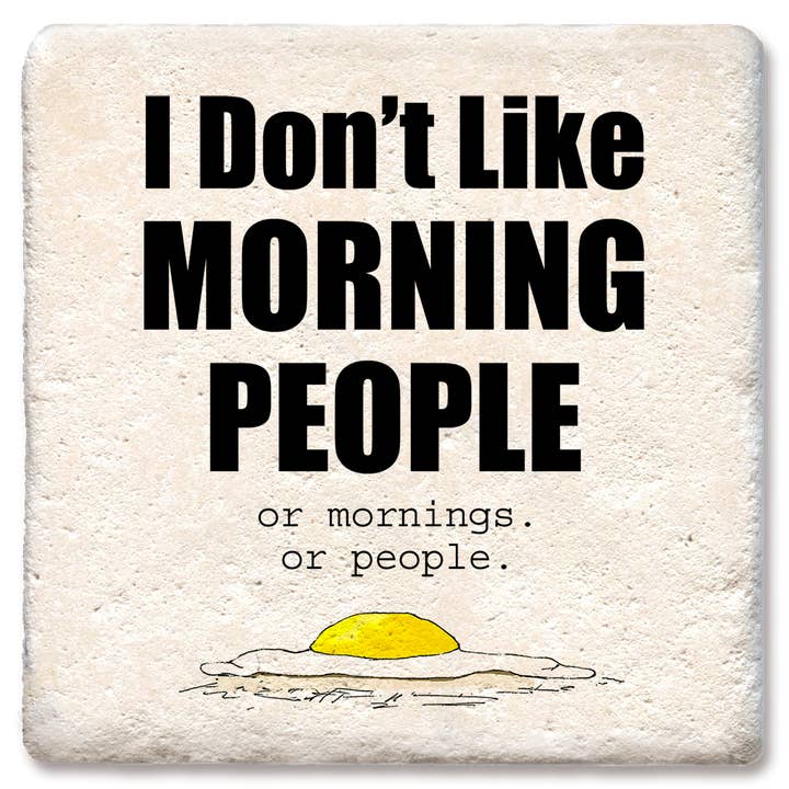 Drink Coaster I Don't Like Morning People for wholesale by Tipsy Coasters & Gifts