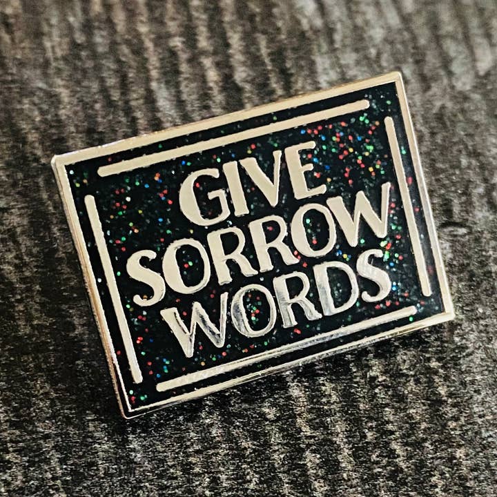 Give sorrow words Macbeth Shakespeare Bookstore EnamelPin for wholesale by The Silver Spider