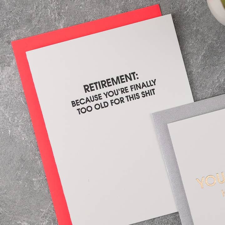 Chez Gagné - Wholesale Retirement card - Retirement: Because You're Finally Too Old for This Shit - Funny Card4
