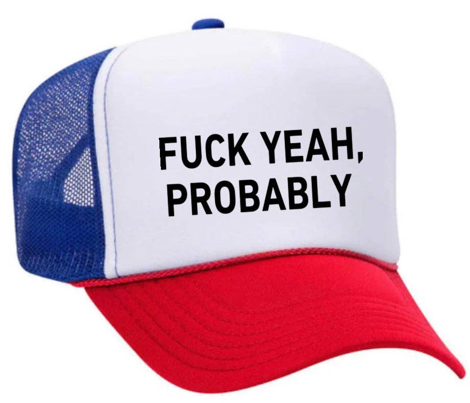 Inappropriate Trucker Hats - Wholesale Trucker Hat - Women's - Fuck Yeah, Probably Trucker Hat27
