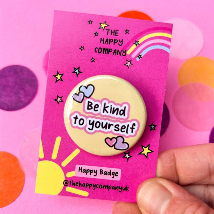 Be Kind To Yourself Badge for wholesale by The Happy Company