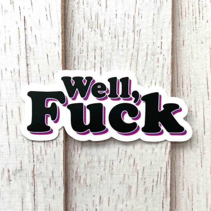 Well, Fuck Sticker 3" for wholesale by Spot Colors