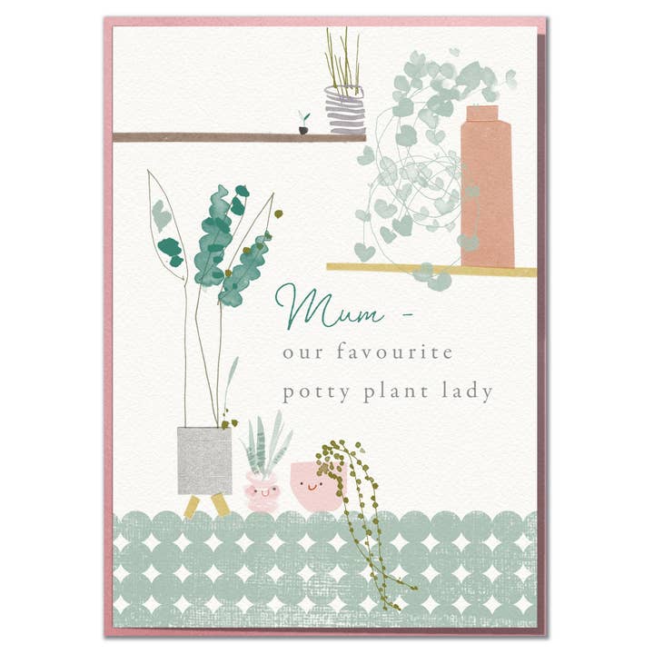Mum - Our Favourite Potty Plant Lady. Lovely Plant Card for wholesale by Mungo And Shoddy