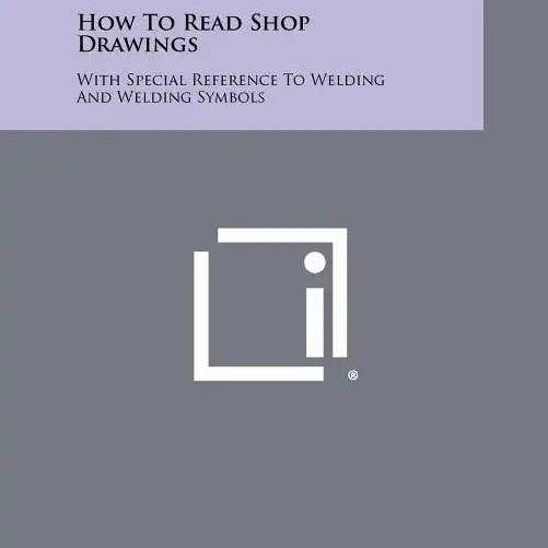 Books by splitShops - Wholesale Technology & Engineering Book - How To Read Shop Drawings: With Special Reference To Welding And Welding Symbols - Paperback