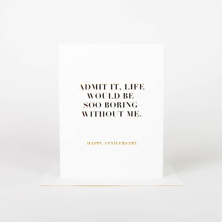 Life Would Be Boring Without Me - Greeting Card for wholesale by Wrinkle & Crease Paper Products