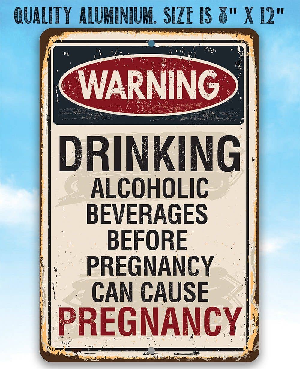 Lone Star Art Metal Signs - Wholesale Sign - Alcoholic Beverages Can Cause Pregnancy - Metal Sign4