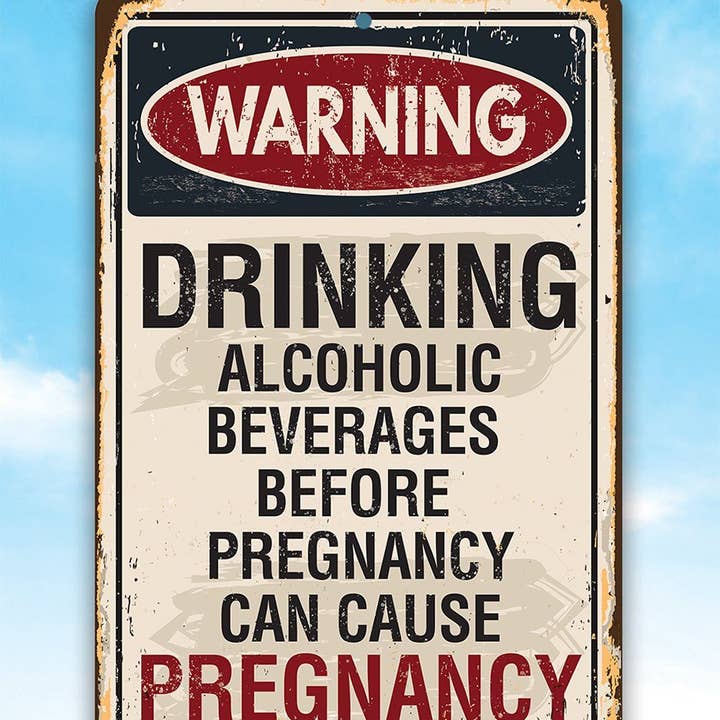 Lone Star Art Metal Signs - Wholesale Sign - Alcoholic Beverages Can Cause Pregnancy - Metal Sign4