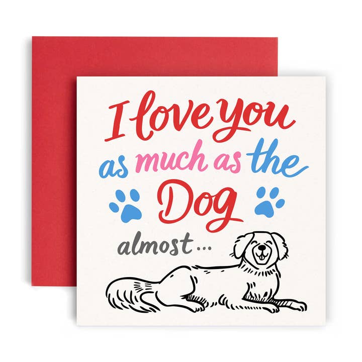 Love you Not as Much as the Pet - Love and Valentines Card for wholesale by Huxters
