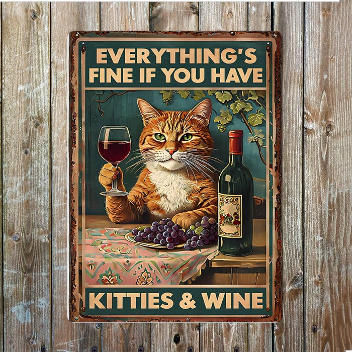 Everything Fine If you Have Kitties & Wine Metal Sign Plaque for wholesale by The British Metal Signs Company