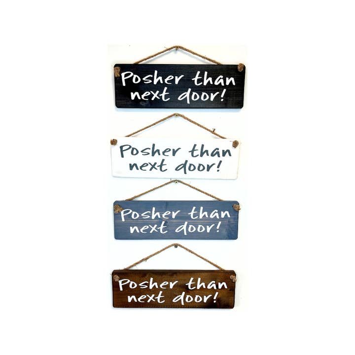 Posher Than Next Door handgemaakt hangend houten bord voor wholesale door The Giggle Gift Company