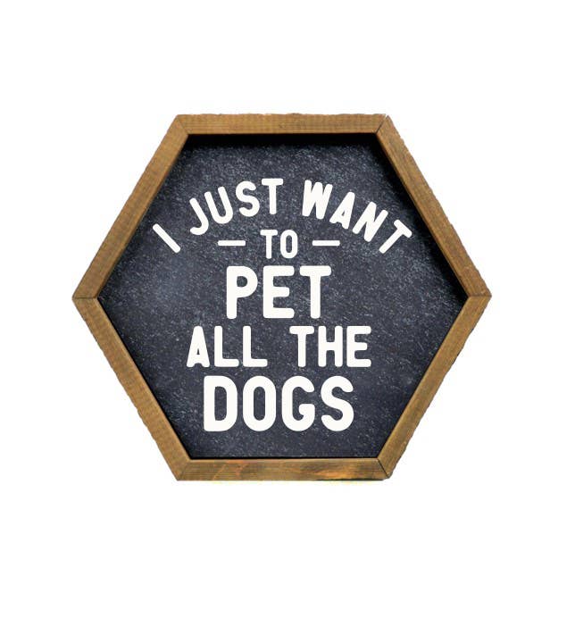Home Accents By Driftless - Wholesale Sign - Pet All The Dogs - Dog Lover Hexagon Sign