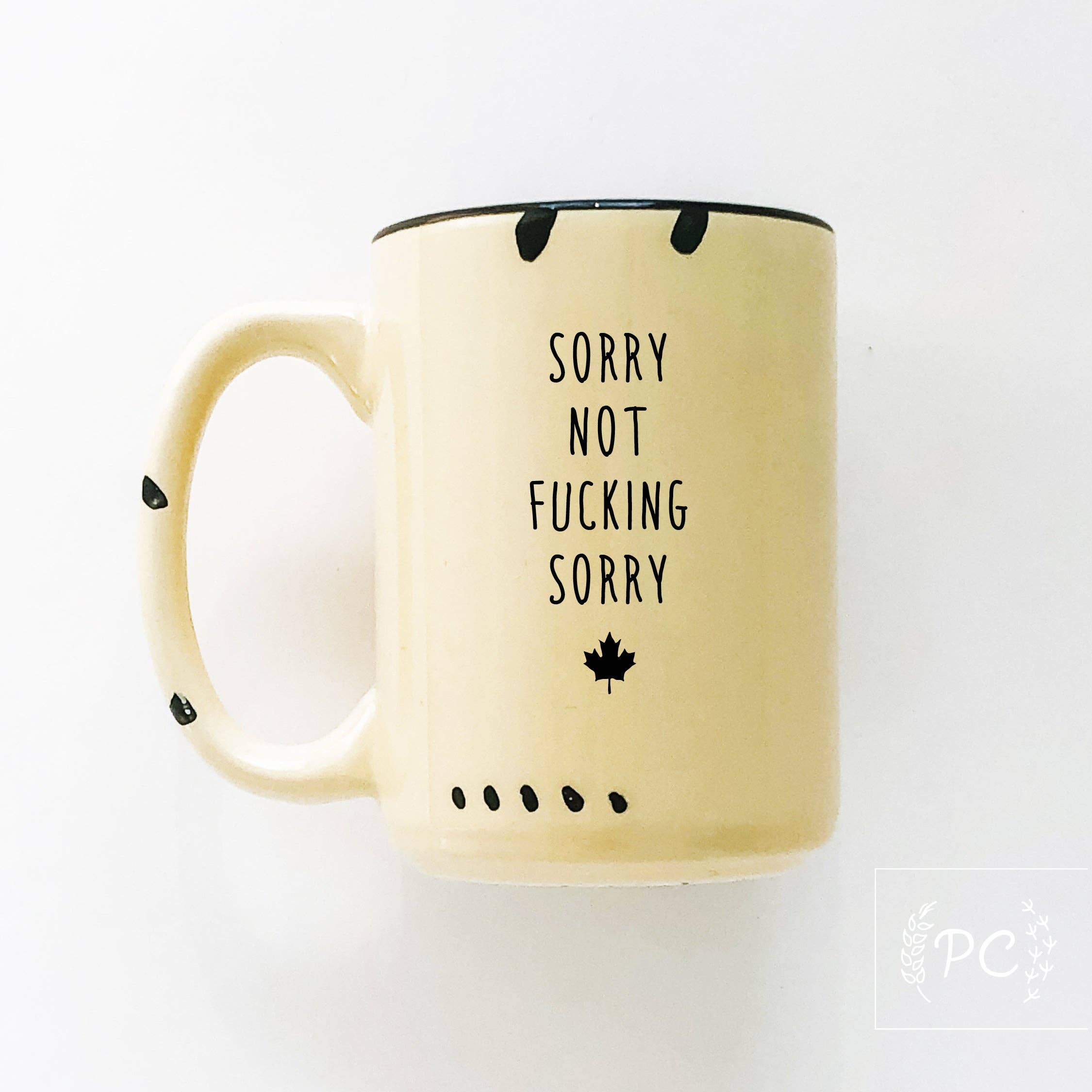 Prairie Chick Prints - Vendita all'ingrosso Tazza - scusa ma non mi dispiace affatto - canada | tazza in ceramica6