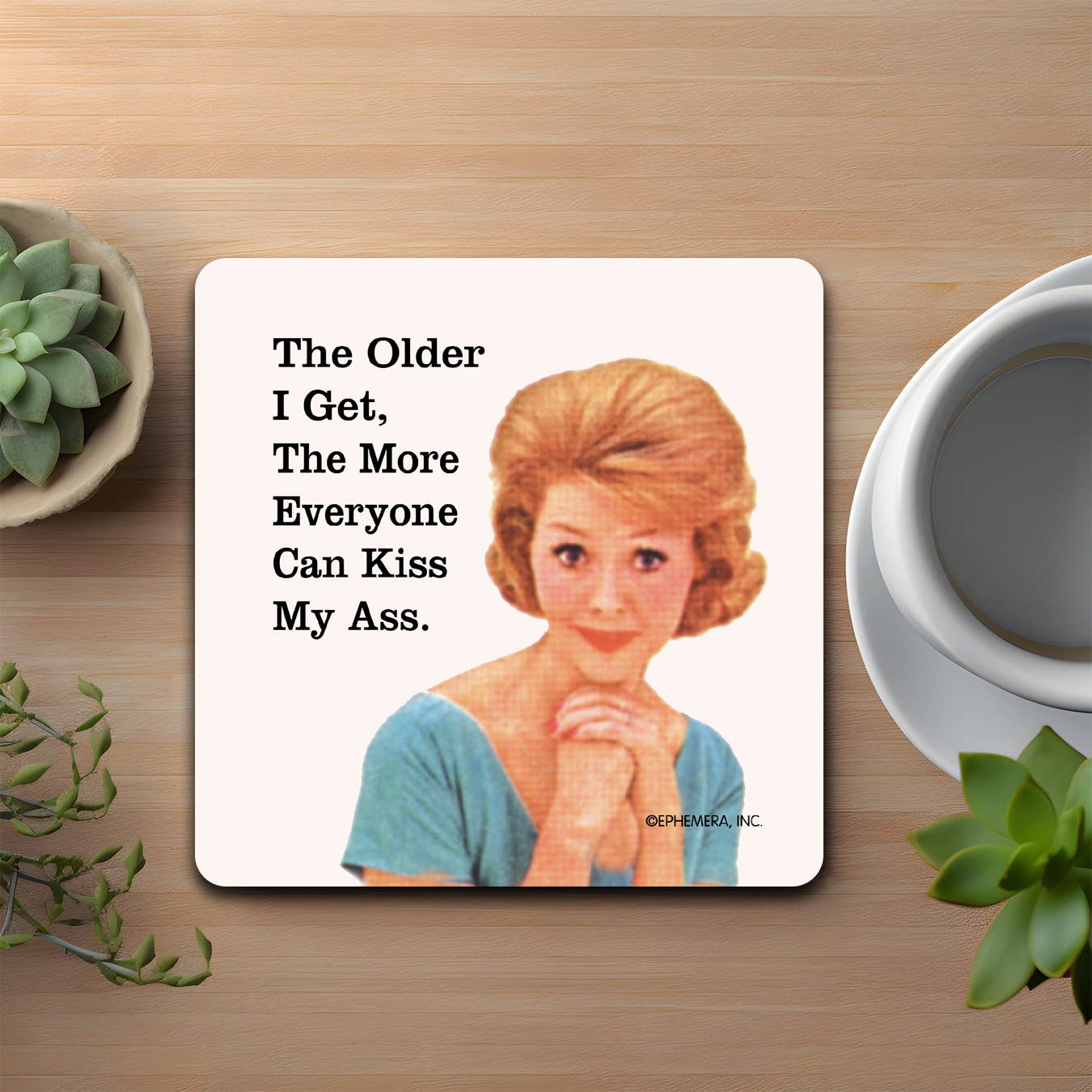 High Cotton Gifts - Wholesale Coasters - The Older I Get Coaster1