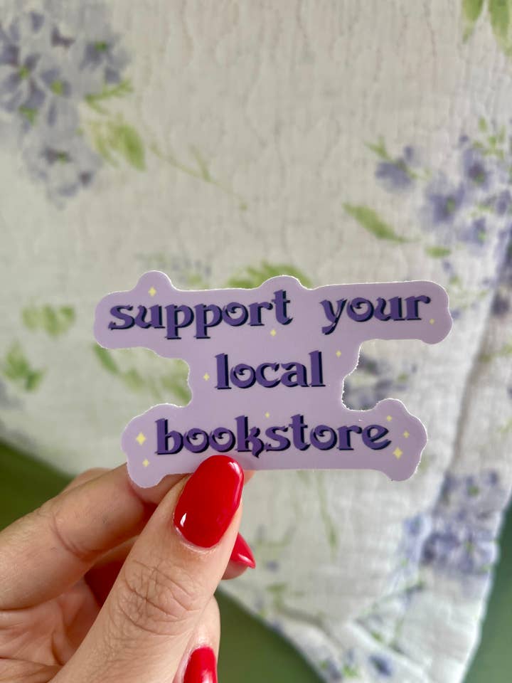 Support Your Local Bookstore Vinyl Sticker for Readers for wholesale by Stickers by Saylor