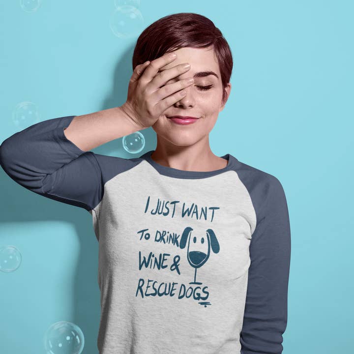 Camicia raglan S-2XL I Just Want To Drink Wine & Rescue Dogs per la vendita all'ingrosso da parte di be a beam