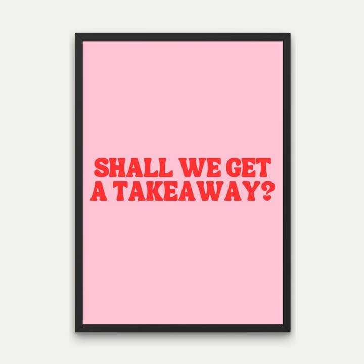Quirky Kitchen Decor - 'Shall We Get A Takeaway?' Print for wholesale by Littlepapertrailco