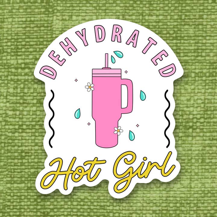 Dehydrated Hot Girl, känslomässigt stöd vattenflaskklistermärke för wholesale av Sage and Virgo