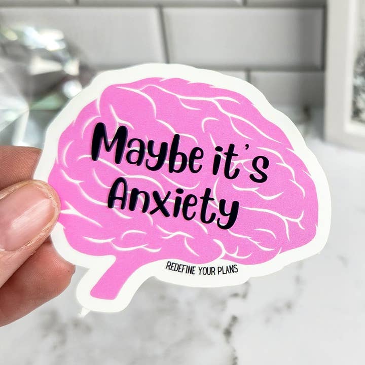 Sparkle and Peony - Wholesale Sticker - Maybe it's anxiety? Sticker0