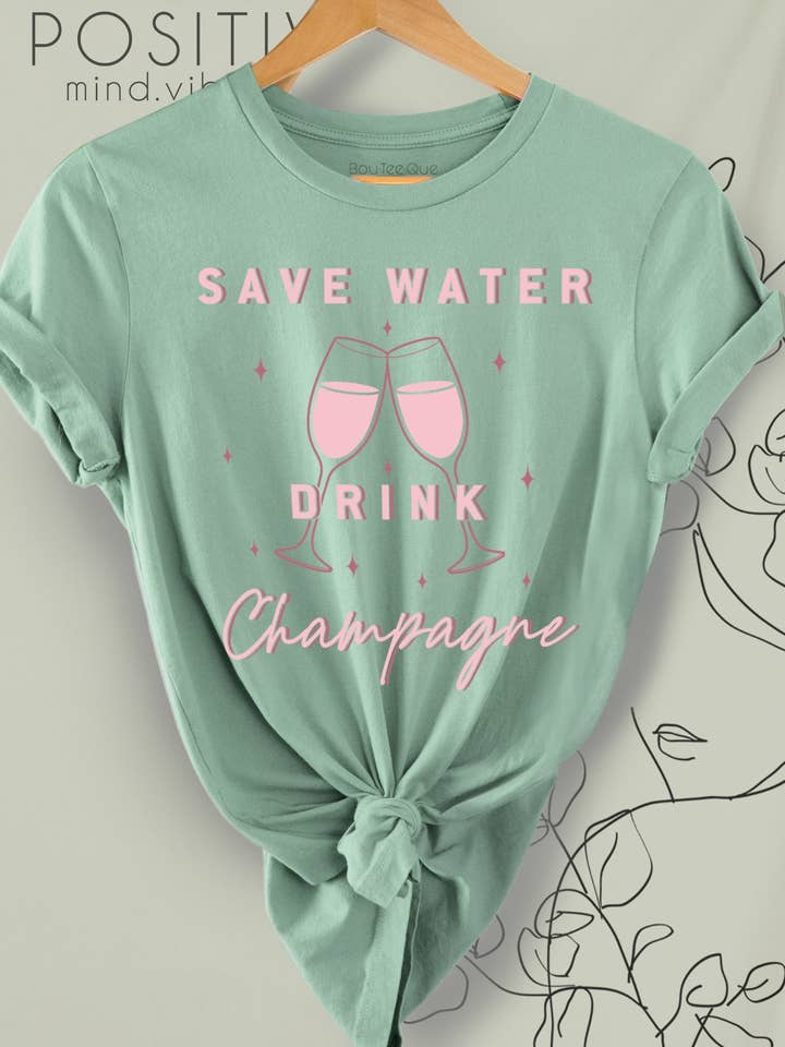 BouTeeQue Closet - Wholesale Screen Printed T-Shirt - Women's - 1063T - Save Water Drink Champagne