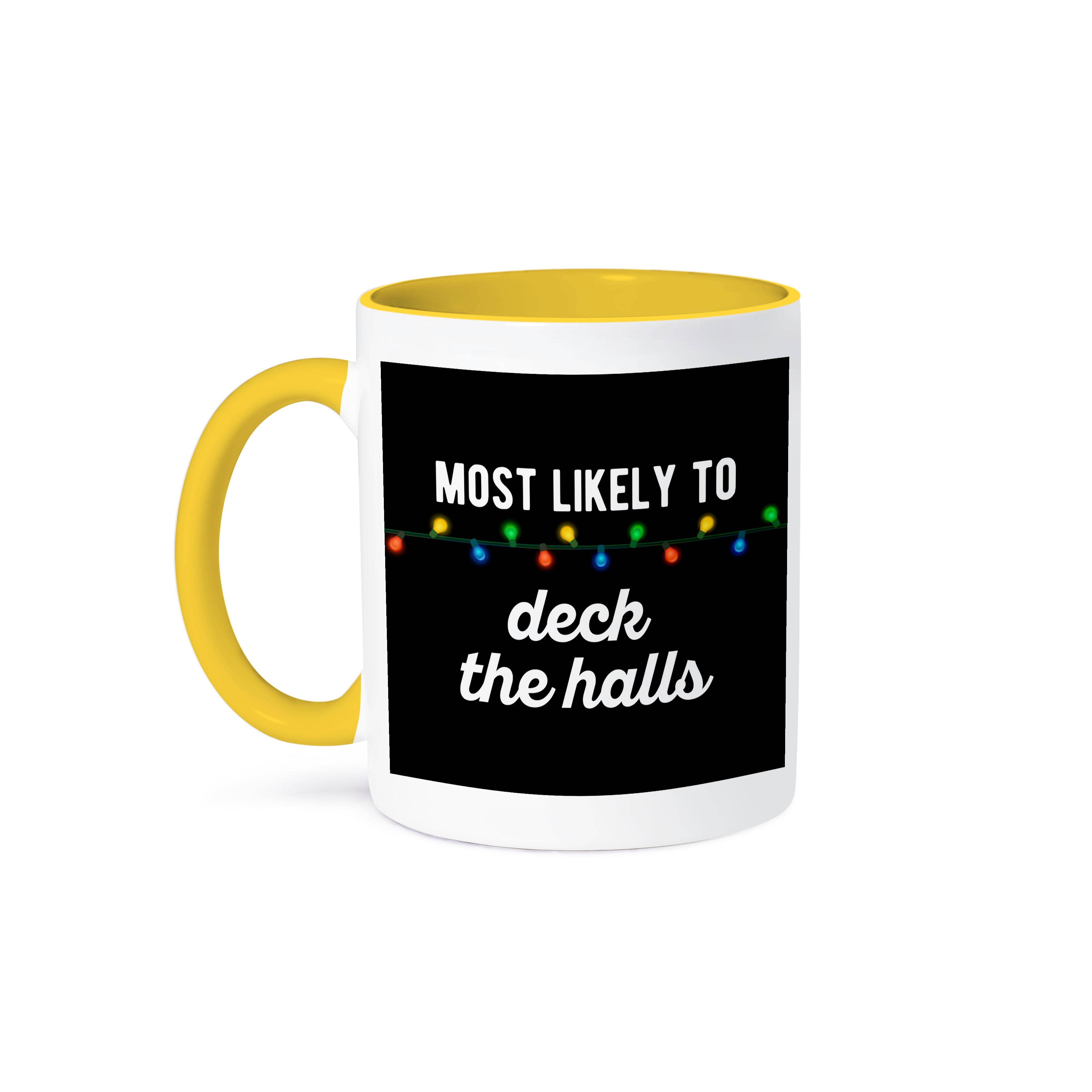 3dRose - Wholesale Coffee Mug - 3dRose, Most Likely to Deck the Halls. White lettering on black background., Mug0