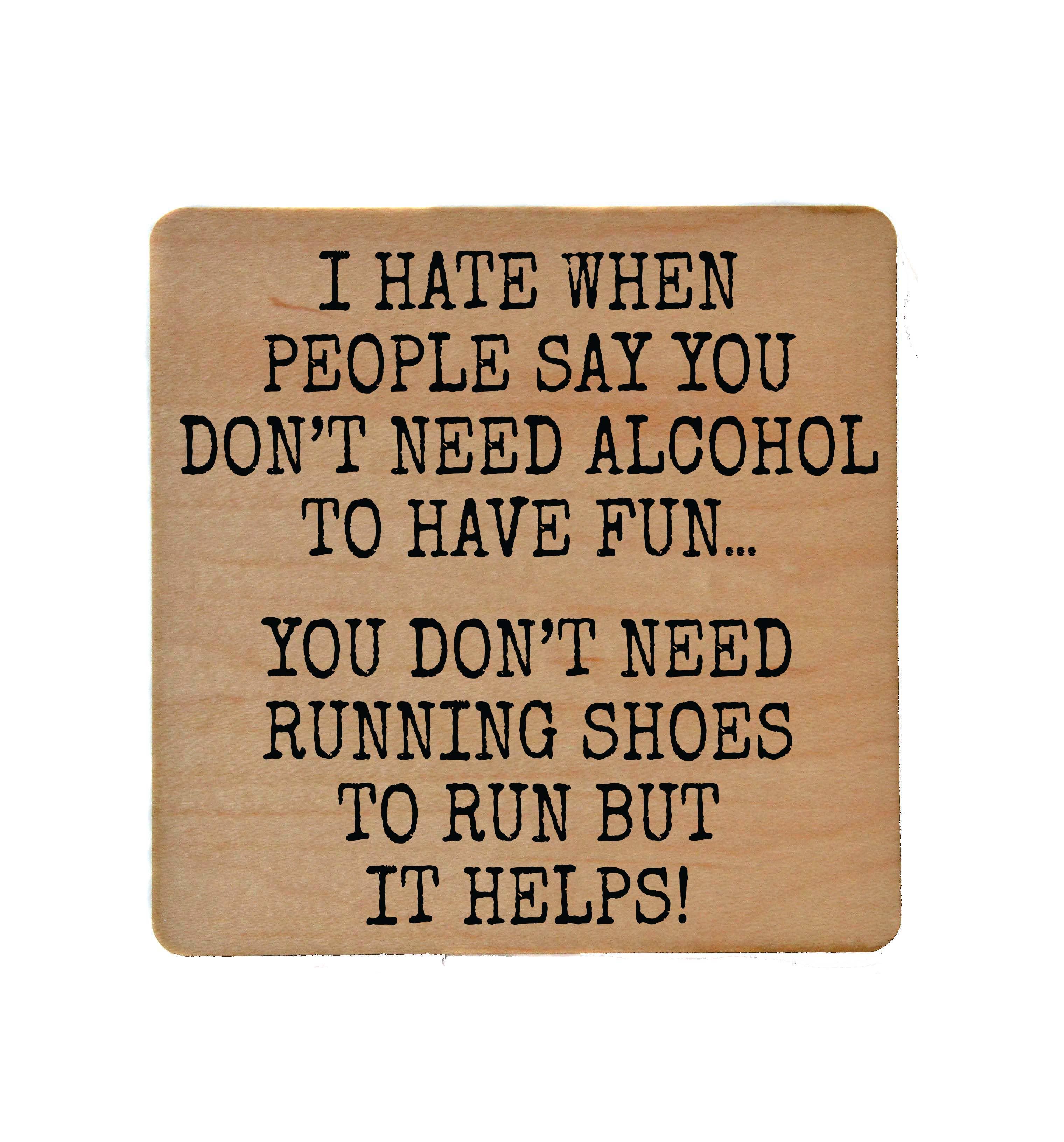 Driftless Studios - Wholesale Coasters - Coasters - You Don't Need Running Shoes Funny Wooden Coaster1