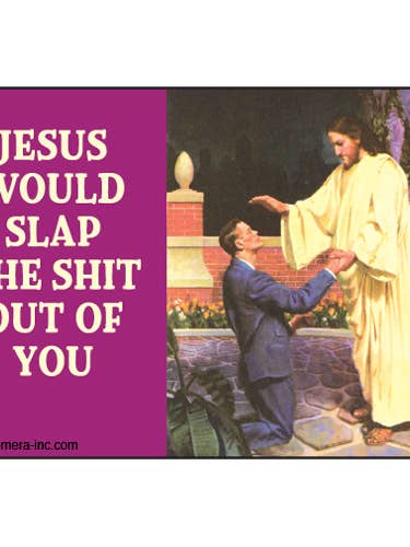 Magnet-Jesus would slap the shit out of you. for wholesale by Ephemera