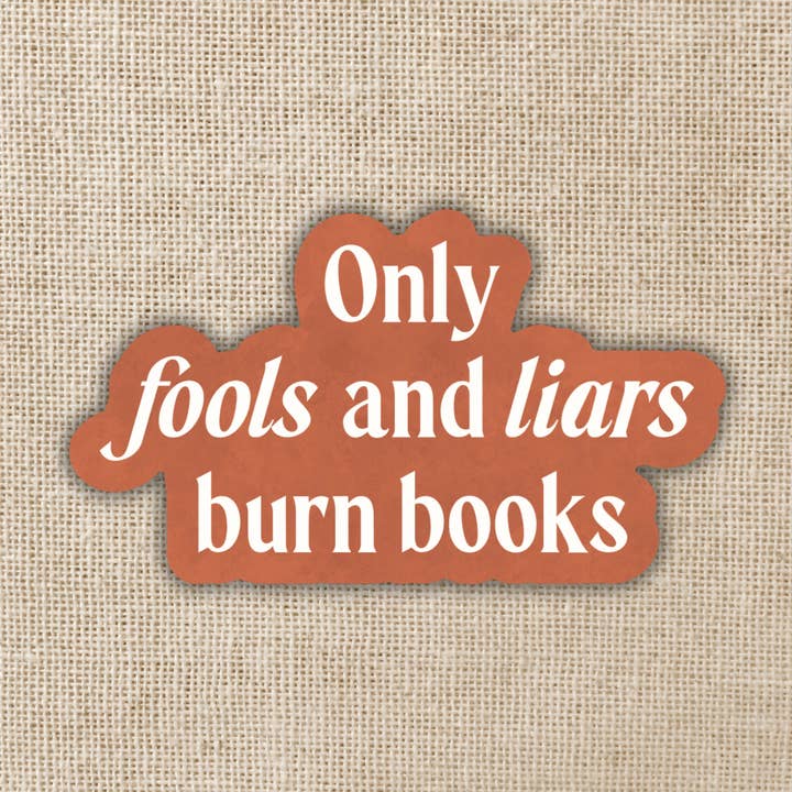 Kingdom of Threads - Wholesale Sticker - Fools and Liars Burn Books Sticker | Shield of Sparrows0