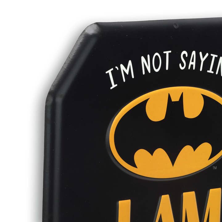 Open Road Brands, LLC - Wholesale Sign - Batman I'm Not Saying I Am Batman Metal Sign
