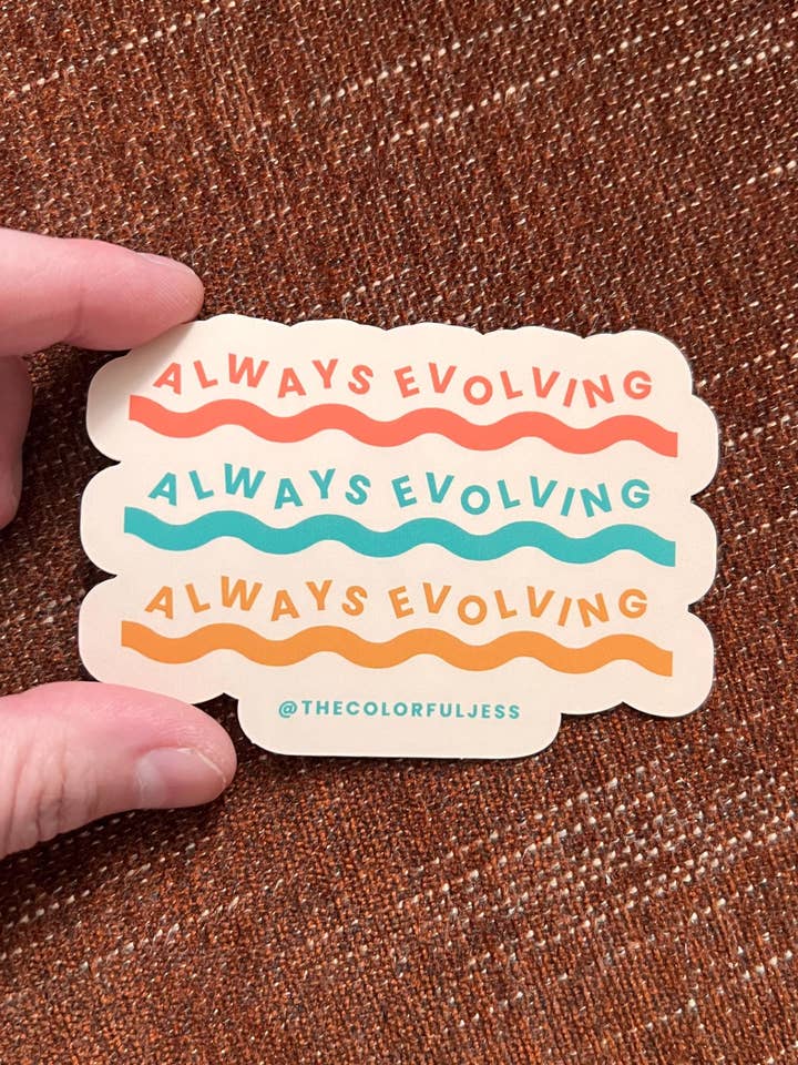 Autocollant Toujours en Évolution pour la vente par The Colorful Jess