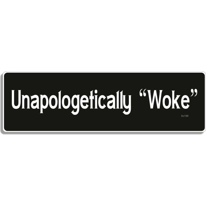 Unapologetically Woke - Liberal Bumper Sticker, Car Magnet for wholesale by Humper Bumper