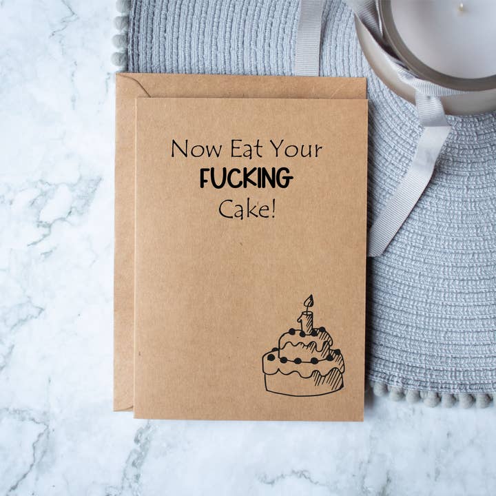 Now Eat Your Fucking Cake for wholesale by Knotty Nest