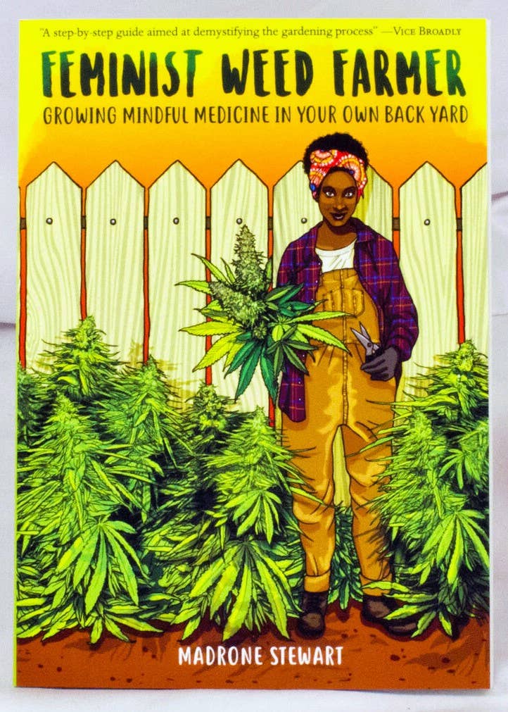 Microcosm Publishing & Distribution - Wholesale Home & Garden - Feminist Weed Farmer: Growing Mindful Medicine1