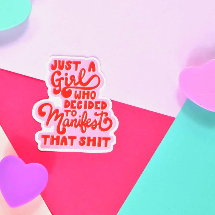 Pretty Peacock Paperie - Women's Empowerment - Wholesale Sticker - Just a Girl Who Decided to Manifest That Shit Sticker3