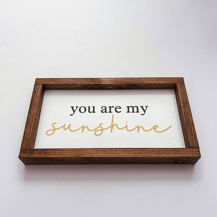 Pine & Simple Co - Wholesale Sign - You Are My Sunshine Sign