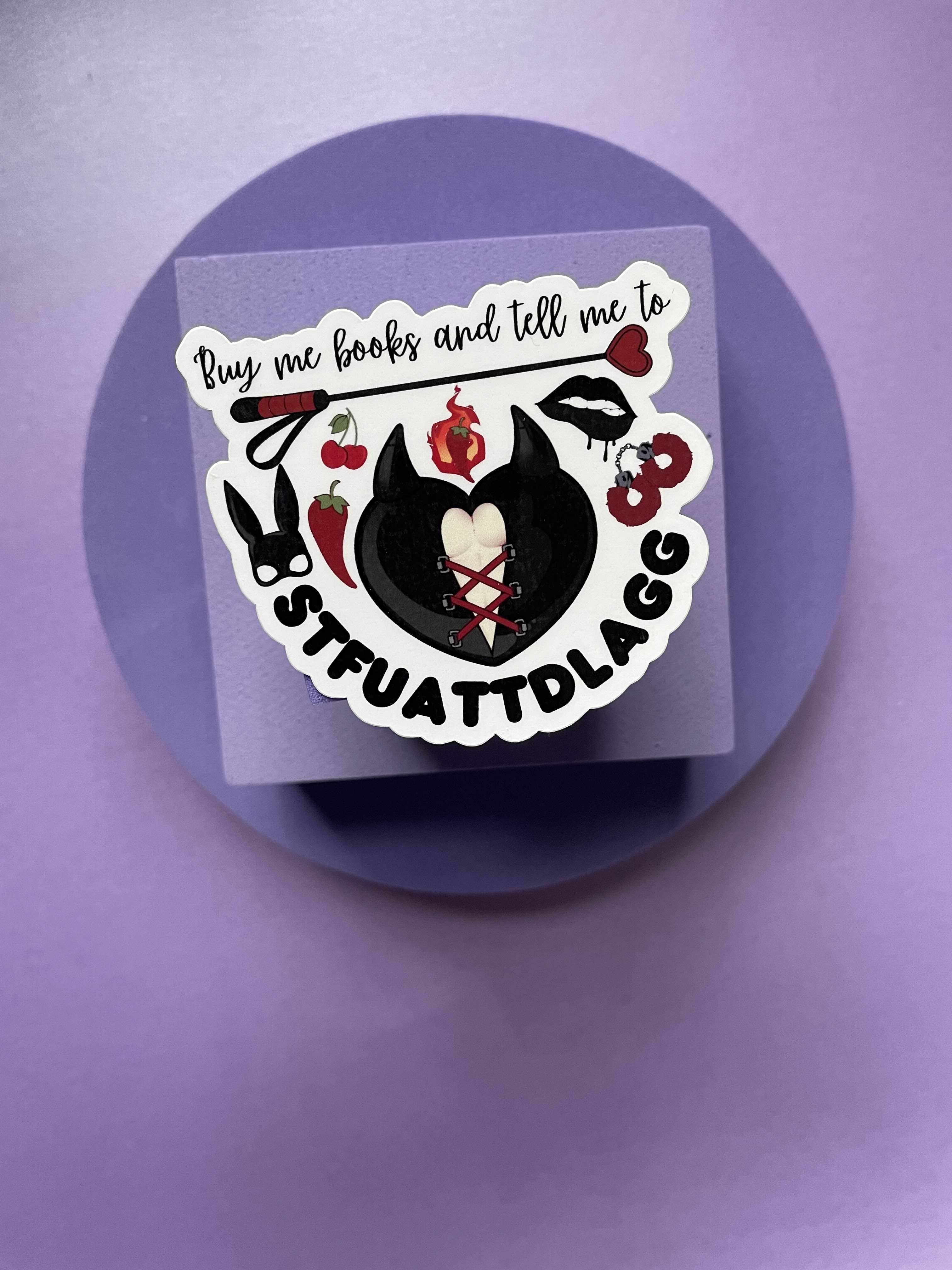 Motleyboo - Wholesale Sticker - Buy me books and tell me to STFUATTDLAGG die cut sticker3
