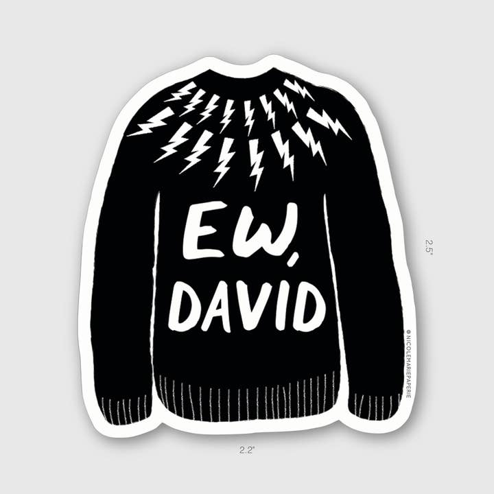 Nicole Marie Paperie - Wholesale Sticker - Ew, David - Schitt's Creek Inspired Sticker1