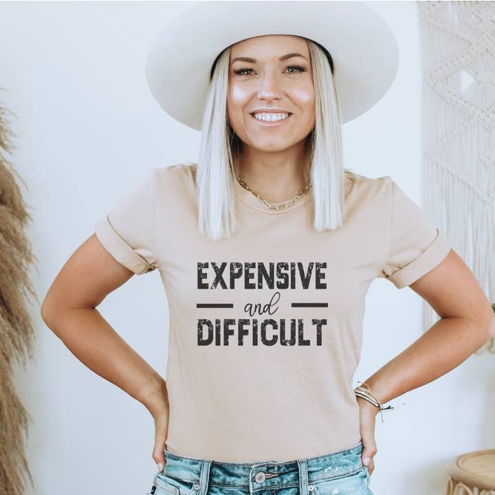 Trendznmore - Modern Graphic Apparel - Wholesale Screen Printed T-Shirt - Women's - Expensive and Difficult Funny Graphic T-Shirt1