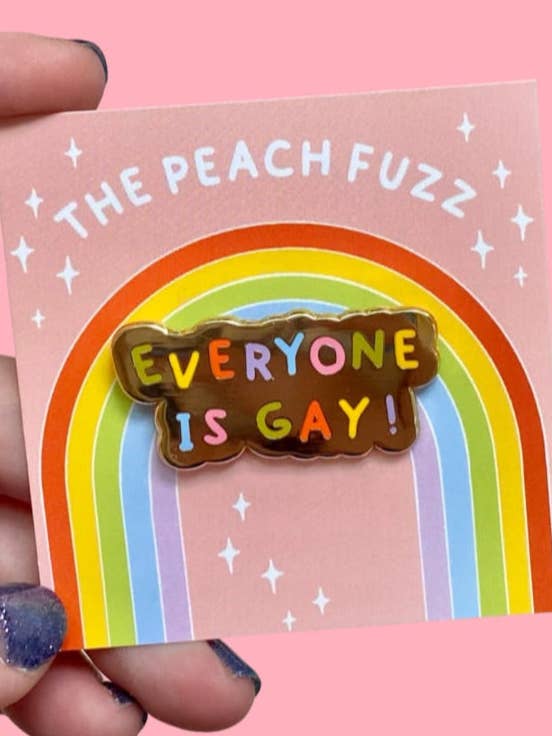 Everyone Is Gay Enamel Pin for wholesale by The Peach Fuzz