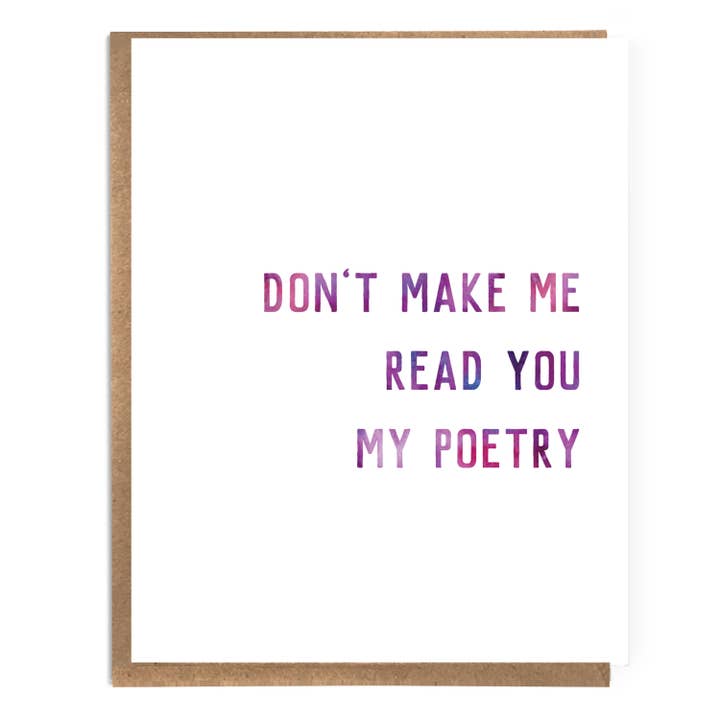 Don't Make Me Read You My Poetry: Funny Card; Bookstore for wholesale by A Zillion Dollars