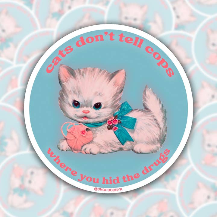Cats Don't Tell Cops Where You Hid the Dr*gs Sticker for wholesale by BOBBYK