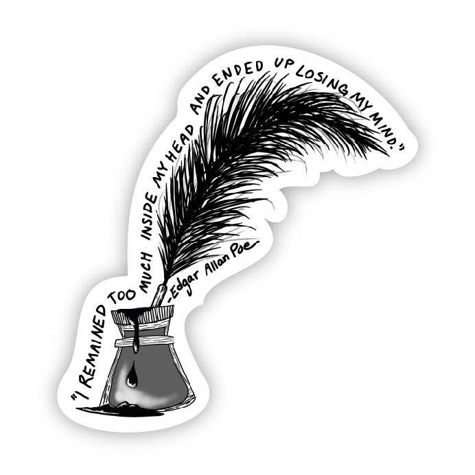 Big Moods - Wholesale Sticker - I remained too much inside my head - Edgar Allan Poe
