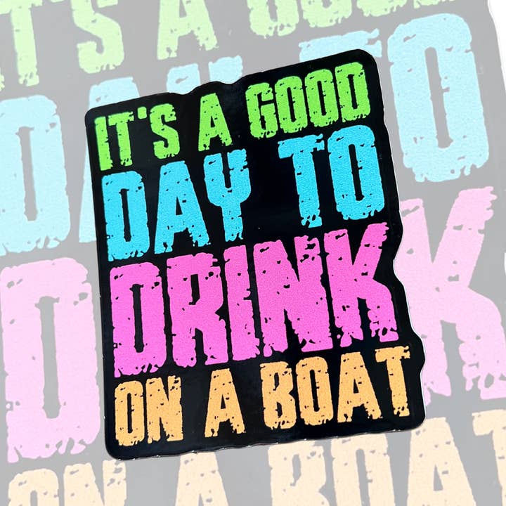 Es ist ein guter Tag, um auf einem Boot zu trinken Aufkleber. für den Großhandel von Simply Midwest