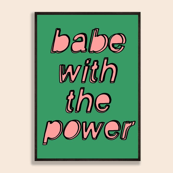 Babe With The Power Print for wholesale by Space Oddity