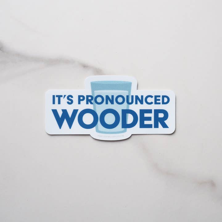 Sentinel Supply - Wholesale Sticker - It's Pronounced Wooder Philly Sticker - PA & NJ Accent Decal