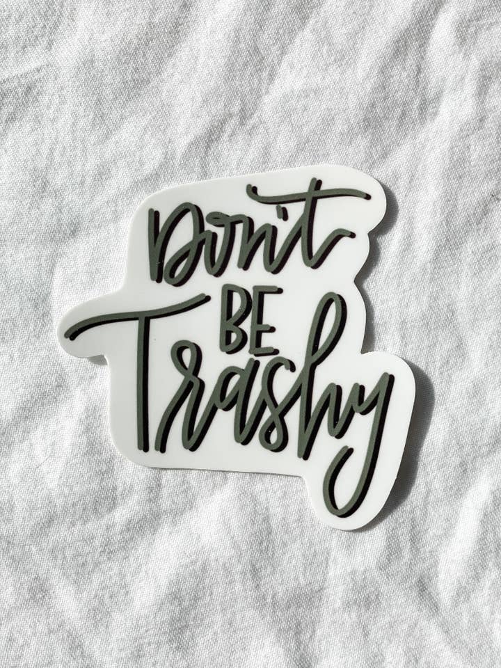 Wees geen trashy sticker voor wholesale door Detty Designs