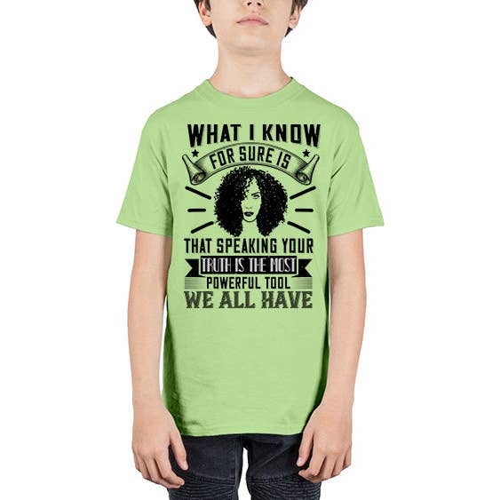 tshirt unlimited - Wholesale Screen Printed T-Shirt - Kids - What I know for sure is that speaking your truth is the most powerful tool we all have Style 13# - black afro - Youth Tee Unisex6